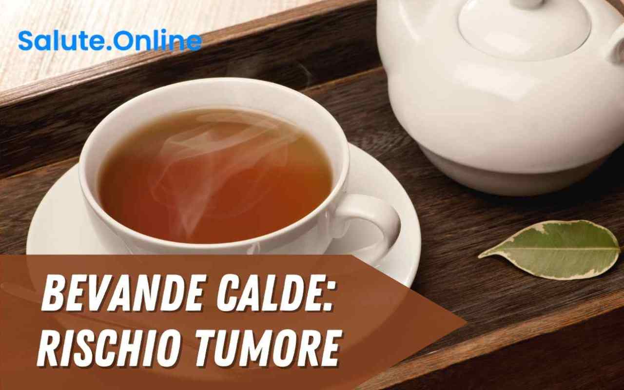 bevande calde tumore